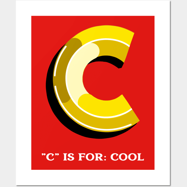 C is for cool Wall Art by Fitnessfreak